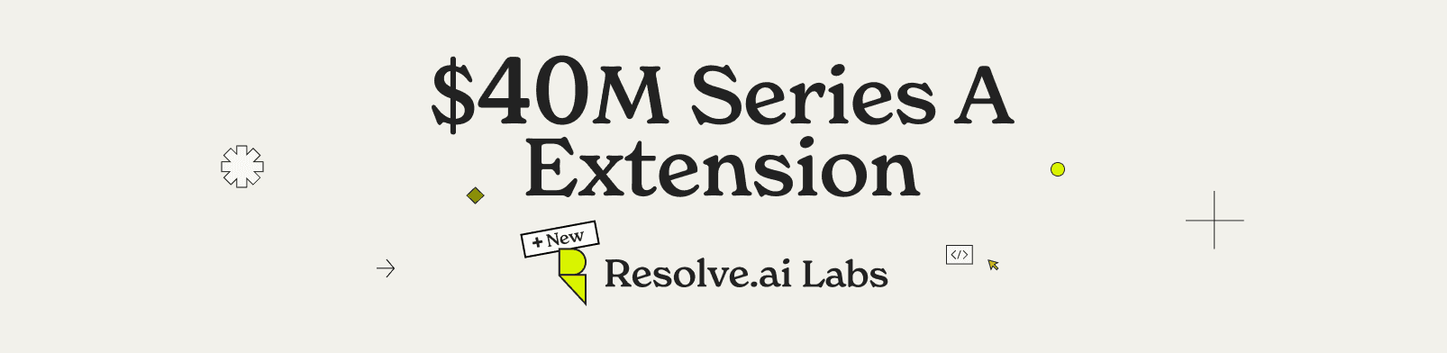 Resolve AI announces $40M series A extension and launches Resolve AI Labs